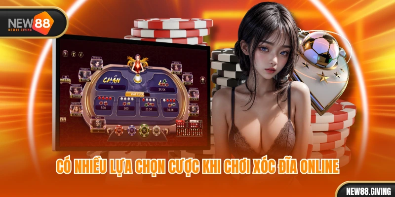 Có nhiều lựa chọn cược khi chơi xóc đĩa online