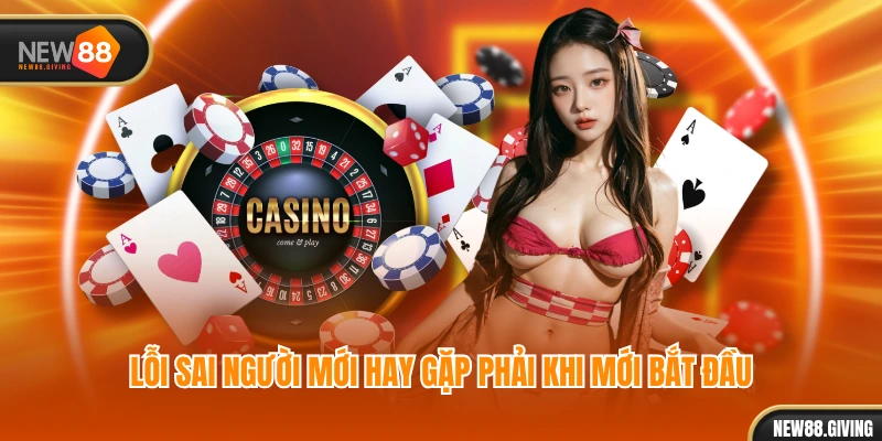 Lỗi sai người mới hay gặp phải khi mới bắt đầu